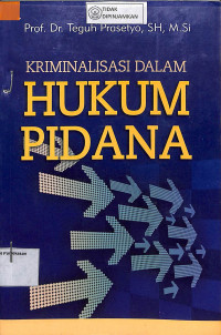 KRIMINALISASI DALAM HUKUM PIDANA