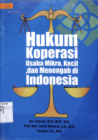 HUKUM KOPERASI, USAHA MIKRO, KECIL DAN MENENGAH DI INDONESIA