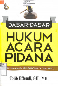 DASAR-DASAR HUKUM PIDANA: Perkembangan dan Pembaharuannya di Indonesia