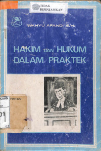 HAKIM DAN HUKUM DALAM PRAKTEK