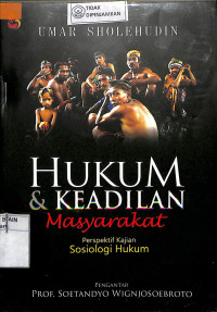 HUKUM DAN KEADILAN MASYARAKAT : Perspektif  Kajian Sosiologi Hukum