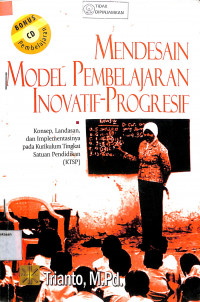 MENDESAIN MODEL PEMBELAJARAN INOVATIF PROGRESIF