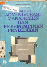 ANALISIS ADMINISTRASI MANAJEMEN DAN KEPEMIMPINAN PENDIDIKAN