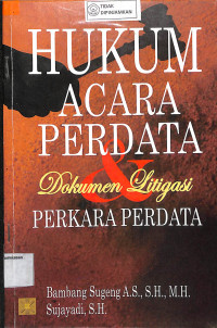 HUKUM ACARA PERDATA DAN DOKUMEN LITIGASI PERKARA PERDATA