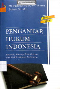 Pengantar Hukum Indonesia, Sejarah, Konsep, dan Tata Hukum Indonesia