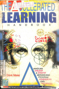 THE ACCELERATED LEARNING HANDBOOK :Panduan Kreatif & Efektif Merancang Program Pendidikan Dan Pelatihan