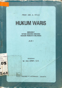 Hukum Waris: Menurut Kitab Undang-undang Hukum Perdata Belanda Jilid 1