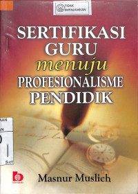 SERTIFIKASI GURU MENUJU PROFESIONALISME PENDIDIK