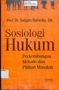 SOSIOLOGI HUKUM : Perkembangan Metode dan Pilihan Masalah