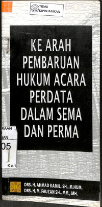 KE ARAH PEMBARUAN HUKUM ACARA PERDATA DALAM SEMA DAN PERMA