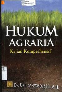 HUKUM AGRARIA : Kajian Komprehensif