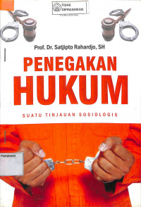 PENEGAKAN HUKUM : Suatu Tinjauan Sosiologis