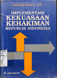 IMPLEMENTASI KEKUASAAN KEHAKIMAN REPUBLIK INDONESIA