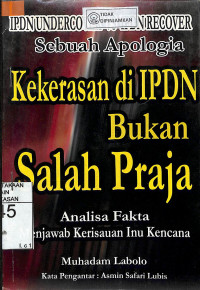 KEKERASAN DI IPDN BKAN SALAH PRAJA : Sebuah Apologia