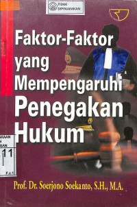 FAKTOR -FAKTOR YANG MEMPENGARUHI PENEGAKAN HUKUM