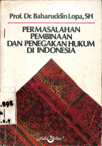 PERMASALAHAN PEMBINAAN DAN PENEGAKAN HUKUM DI INDONESIA