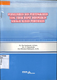 PERSELISIHAN DAN PERTENGKARAN YANG TIDAK DAPAT DIDAMAIKAN SEBAGAI ALASAN PERCERAIAN