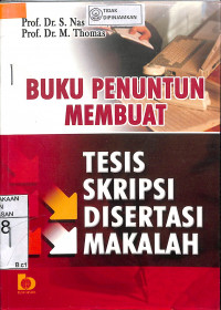 BUKU PENUNTUN MEMBUAT TESIS SKRIPSI DISERTASI MAKALAH