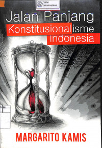 JALAN PANJANG KONSTITUSIONALISME INDONESIA