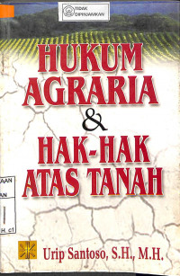 HUKUM AGRARIA DAN HAK-HAK ATAS TANAH