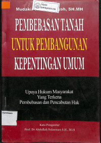 PEMBEBASAN TANAH UNTUK PEMBANGUNAN KEPENTINGAN UMUM