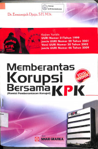 MEMBERANTAS KORUPSI BERSAMA KPK (KOMISI PEMBERANTASAN KORUPSI)