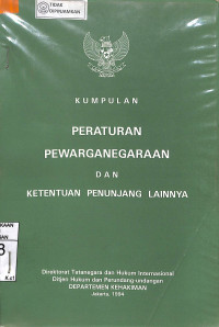 KUMPULAN PERATURAN PEWARGANEGARAAN DAN KETENTUAN PENUNJANG LAINNYA