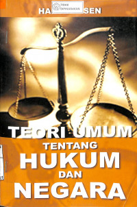 TEORI HUKUM TENTANG HUKUM DAN NEGARA