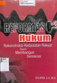 REFORMASI HUKUM : Kedaulatan Rakyat DalamMembangun Demokrasi