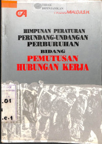 HIMPUNAN PERUNDANG-UNDANGAN PERBURUAN BIDANG PEMUTUSAN HUBUNGAN KERJA