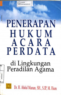 PENERAPAN HUKUM ACARA PERDATA DI LINGKUNGAN PERADILAN AGAMA