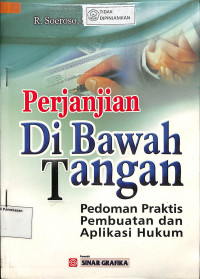 PERJANJIAN DIBAWAH TANGAN (PEDOMAN PRAKTIS PEMBUATAN DAN APLIKASI HUKUM)