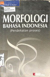 MORFOLOGI BAHASA INDONESIA : Pendekatan Proses