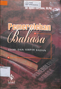 PEMEROLEHAN BAHASA : Teori dan  Serpih  Kajian