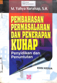 PEMBAHASAN PERMASALAHAN DAN PENERAPAN KUHAP : Penyidikan dan Penuntutan