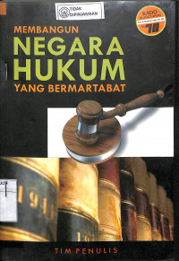 MEMBANGUN NEGARA HUKUM YANG BERMARTABAT