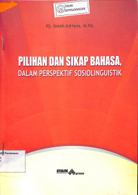 PILIHAN DAN SIKAP BAHASA DALAM PERSPEKTIF SOSIOLINGUISTIK