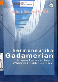 HERMENEUTIKA GADAMERIAN: Kuasa Bahasa Dalam Wacana Politik Gus Dur