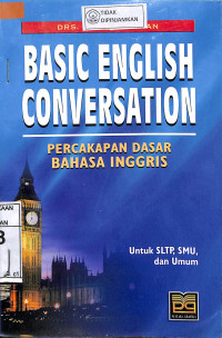 BASIC ENGLISH CONVERSATION (PERCAKAPAN DASAR BAHASA INGGRIS)