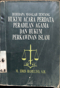 BEBERAPA MASALAH TENTANG HUKUM ACARA PERDATA PERADILAN AGAMA DAN HUKUM PERKAWINAN ISLAM