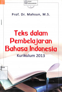 TEKS DALAM PEMBELAJARAN BAHASA INDONESIA KURIKULUM 2013