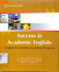 SUCCESS IN ACADEMIC ENGLISH : e
SUCCESS IN ACADEMIC ENGLISH: English For General Academic Purposes