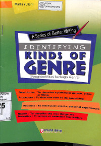 A SERIES OF BETTER WRITING: Identifiying Kinds Of Genre (Mengidentifikasi Berbagai Genre)