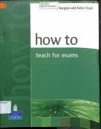 HOW TO TEACH FOR EXAMS