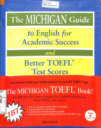 THE MICHIGAN GUIDE TO ENGLISH FOR ACADEMIC SUCCESS AND BETTER TOEFL TEST SCORES