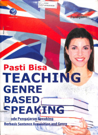 TEACHING GENRE BASED SPEAKING (Metode Pengajaran Speaking Berbasis Sentence Acquisition And Genre)