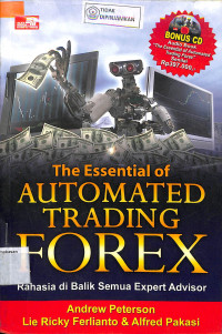 THE ESSENTIAL OF AUTOMATED TRADING FOREX: Rahasia di Balik Semua Expert Advisor