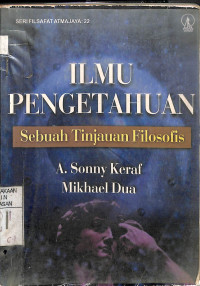 ILMU PENGETAHUAN : Sebuah Tinjauan Filosofis