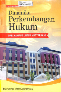 DINAMIKA PERKEMBANGAN HUKUM : dari Kampus untuk Masyarakat