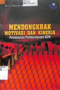 MENDONGKRAK MOTIVASI DAN KINERJA: Pendekatan Pemberdayaan SDM